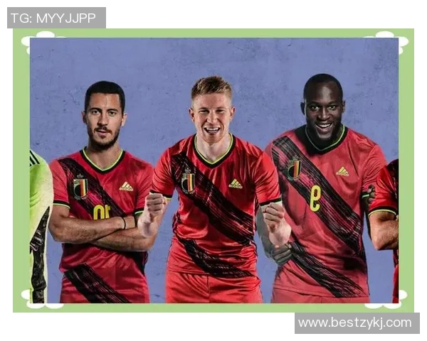 比利时足球国家队球星们的崛起与传奇旅程解析